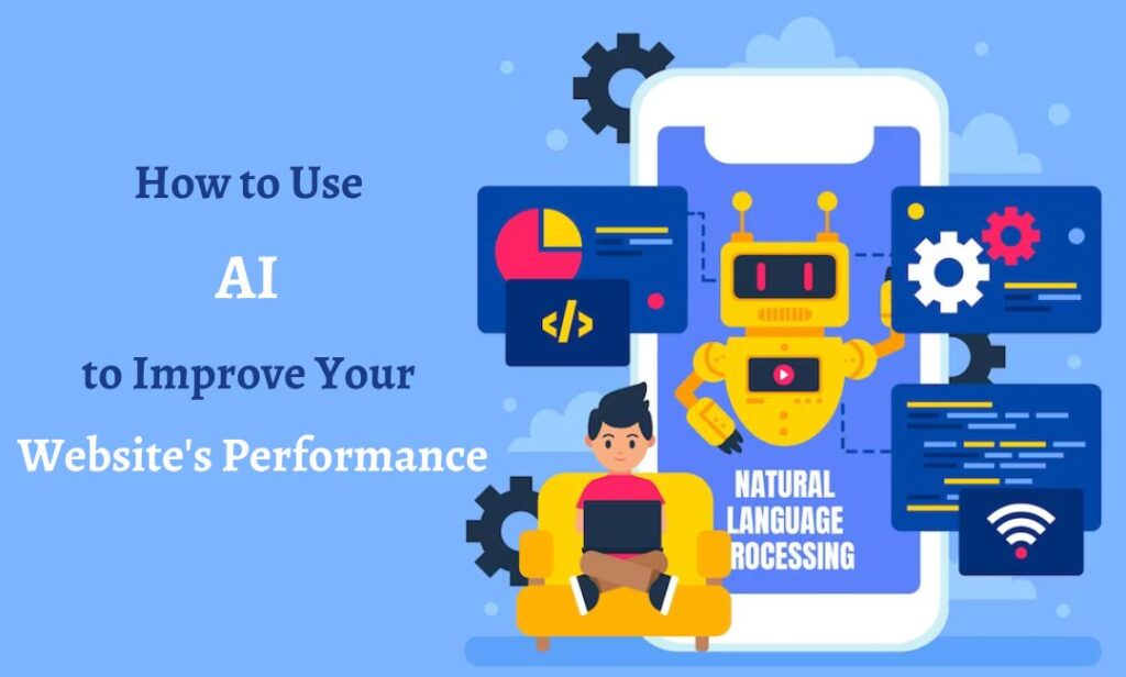 How to Use AI to Improve Your Website’s Performance
