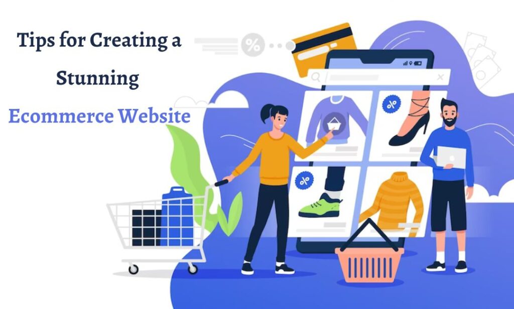 10 Tips for Creating a Stunning Ecommerce Website